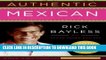 New Book Authentic Mexican 20th Anniversary Ed: Regional Cooking from the Heart of Mexico