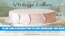 New Book Vintage Cakes: Timeless Recipes for Cupcakes, Flips, Rolls, Layer, Angel, Bundt, Chiffon,