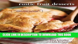 New Book Rustic Fruit Desserts: Crumbles, Buckles, Cobblers, Pandowdies, and More