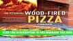 Collection Book The Essential Wood Fired Pizza Cookbook: Recipes and Techniques From My Wood Fired