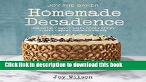 [PDF] Joy the Baker Homemade Decadence: Irresistibly Sweet, Salty, Gooey, Sticky, Fluffy, Creamy,