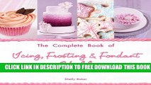 New Book The Complete Book of Icing, Frosting   Fondant Skills