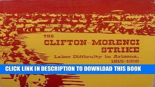 [PDF] The Clifton-Morenci Strike, Labor Difficulty in Arizona, 1915-1916 Popular Online