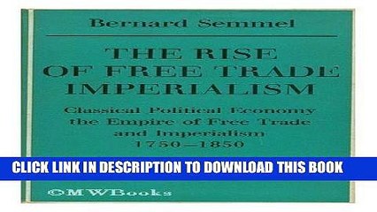 [PDF] The Rise of Free Trade Imperialism: Classical Political Economy the Empire of Free Trade and