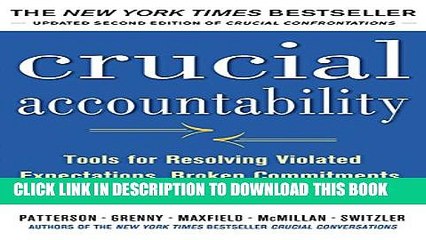 [PDF] Crucial Accountability: Tools for Resolving Violated Expectations, Broken Commitments, and