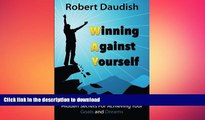 FAVORITE BOOK  Winning Against Yourself: Hidden Secrets For Achieving Your Goals and Dreams