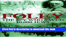 Read Foley: The Spy Who Saved 10,000 Jews  PDF Online