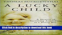 Download A Lucky Child: A Memoir of Surviving Auschwitz as a Young Boy  Ebook Online