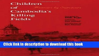 Download Children of Cambodia s Killing Fields: Memoirs by Survivors  PDF Free