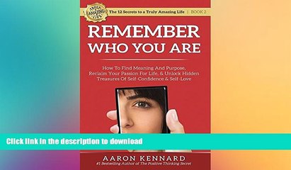 READ  Remember Who You Are: How to Find Meaning and Purpose, Reclaim Your Passion For Life, and