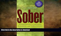 FAVORITE BOOK  Get Your Loved One Sober: Alternatives to Nagging, Pleading, and Threatening  PDF