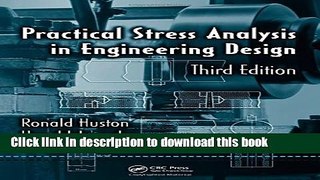 Read Practical Stress Analysis in Engineering Design, Third Edition (Mechanical Engineering)