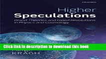 Read Higher Speculations: Grand Theories and Failed Revolutions in Physics and Cosmology  Ebook Free