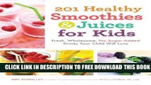 Collection Book 201 Healthy Smoothies   Juices for Kids: Fresh, Wholesome, No-Sugar-Added Drinks