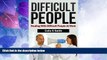 Big Deals  Difficult People: Dealing With Difficult People At Work  Best Seller Books Most Wanted