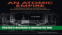 Read An Atomic Empire: A Technical History of the Rise and Fall of the British Atomic Energy