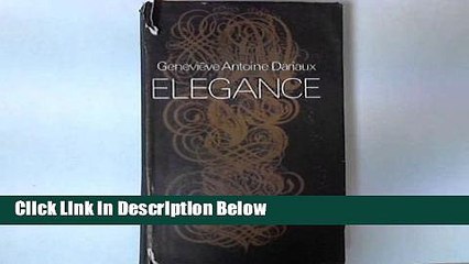 [Fresh] Elegance: A Complete Guide for Every Women Who Wants to Be Well and Properly Dressed on