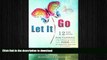 READ BOOK  Let It Go: 12 New Steps for Tapping the Power of Your Mind to Overcome Addiction with