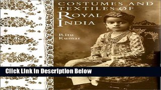 [Best Seller] Costumes and Textiles of Royal India New Reads