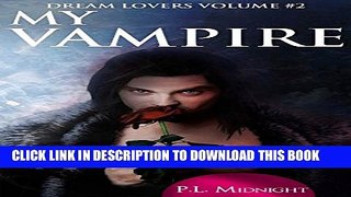 [PDF] My Vampire (Dream Lovers Book 2) Popular Online