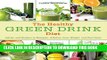 New Book The Healthy Green Drink Diet: Advice and Recipes to Energize, Alkalize, Lose Weight, and