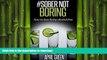 FAVORITE BOOK  #SOBER NOT BORING: how to love living alcohol free. stop drinking alcohol FULL
