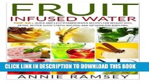 New Book Fruit Infused Water: Top 50  Quick and Easy Vitamin Water Recipes for Weight Loss, Detox,