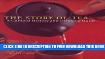 New Book The Story of Tea: A Cultural History and Drinking Guide