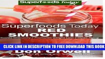 Collection Book Superfoods Today Red Smoothies: Energizing, Detoxifying   Nutrient-dense Smoothies