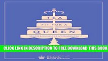 New Book Tea Fit for a Queen: Recipes   Drinks for Afternoon Tea