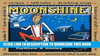 New Book Moonshine!: Recipes * Tall Tales * Drinking Songs * Historical Stuff * Knee-Slappers *
