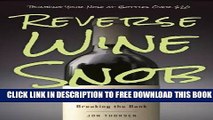 New Book Reverse Wine Snob: How to Buy and Drink Great Wine without Breaking the Bank