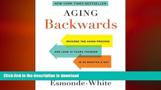 READ BOOK  Aging Backwards: Reverse the Aging Process and Look 10 Years Younger in 30 Minutes a