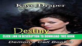 [PDF] Destiny Decrees (Demon s Call Series Book 3) Popular Online