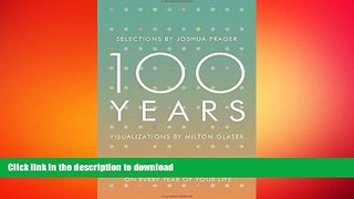 FAVORITE BOOK  100 Years: Wisdom From Famous Writers on Every Year of Your Life  GET PDF