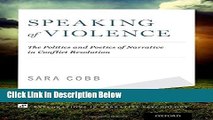 [Get] Speaking of Violence: The Politics and Poetics of Narrative in Conflict Resolution