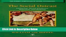 [Get] The Social Outcast: Ostracism, Social Exclusion, Rejection, and Bullying (Sydney Symposium