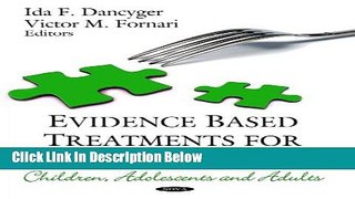 [Best Seller] Evidence Based Treatments for Eating Disorders: Children, Adolescents, and Adults by