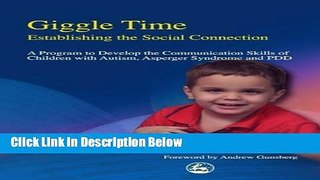 [Best Seller] Giggle Time - Establishing the Social Connection: A Program to Develop the