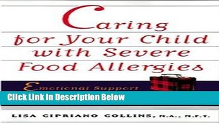 [Best Seller] Caring for Your Child with Severe Food Allergies: Emotional Support and Practical