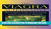 [PDF] The Viagra Alternative: The Complete Guide to Overcoming Erectile Dysfunction Naturally Full