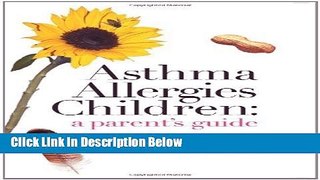 [Best Seller] Asthma Allergies Children: A Parent s Guide by Dr Paul Ehrlich (2010-06-30) Ebooks