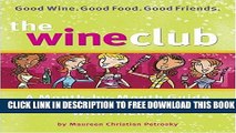 Collection Book The Wine Club: A Month-by-Month Guide to Learning About Wine with Friends