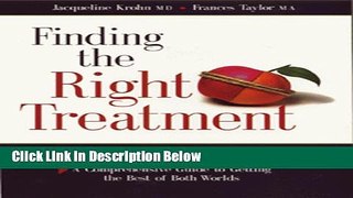 [Fresh] Finding the Right Treatment: Modern and Alternative Medicine : A Comprehensive Guide to