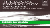 [Get] The Social Psychology of Crime: Groups, Teams and Networks (Offender Profiling Series)