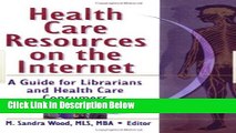 [Fresh] Health Care Resources on the Internet: A Guide for Librarians and Health Care Consumers