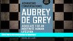 READ  Advancing Conversations: Aubrey De Grey - Advocate For An Indefinite Human Lifespan  BOOK