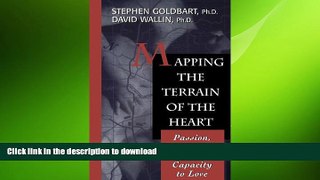 FAVORITE BOOK  Mapping the Terrain of the Heart: Passion, Tenderness, and the Capacity to Love