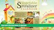 FAVORITE BOOK  The Vegetable Spiralizer Cookbook: 101 Gluten-Free, Paleo   Low Carb Recipes to