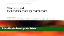[Reads] Social Metacognition (Frontiers of Social Psychology) Online Ebook
